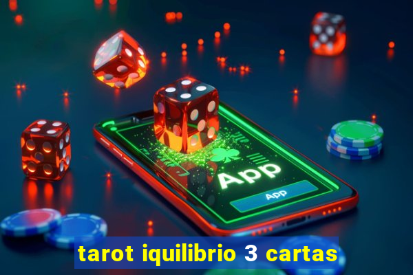 tarot iquilibrio 3 cartas